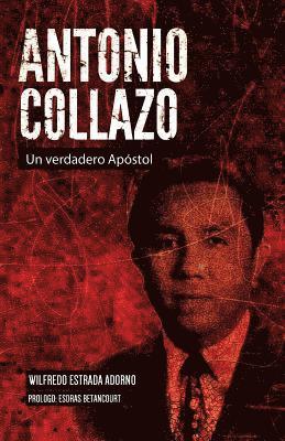 Antonio Collazo: Un verdadero apóstol 1