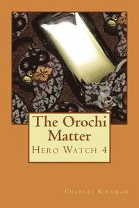 bokomslag The Orochi Matter: Hero Watch 4