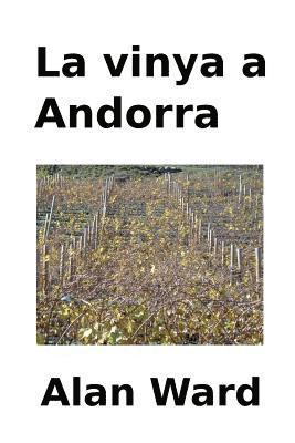 La vinya a Andorra: Les evolucions climatiques i economiques, l'arribada de nous cultius i la transformacio de la produccio entre els segles XII i XIX