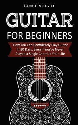Lance Voight - Guitar for Beginners, Häftad
