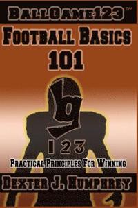 bokomslag BallGame123: Football Basics 101: Practical Principles for Winning