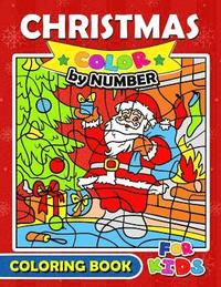 bokomslag Christmas Color by Number Coloring Book for Kids: Merry X'Mas Coloring for Children, boy, girls, kids Ages 2-4,3-5,4-8