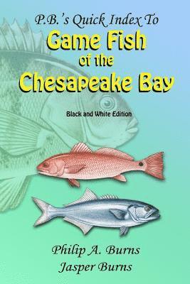 bokomslag P.B.'s Quick Index to Game Fish of the Chesapeake Bay: Black and White Edition