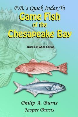 bokomslag P.B.'s Quick Index to Game Fish of the Chesapeake Bay: Black and White Edition