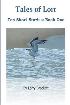 Tales of Lorr: ten short stories, book 1 1