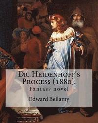 bokomslag Dr. Heidenhoff's Process (1880). By: Edward Bellamy: Fantasy novel