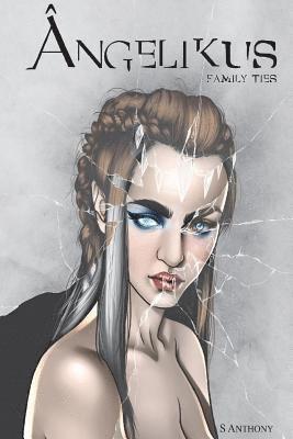 S. Anthony - Angelikus: Family Ties, Häftad