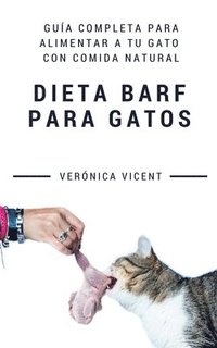bokomslag Dieta BARF para gatos: Guía completa para alimentar a tu gato con comida natural