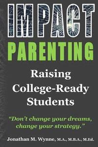 bokomslag Impact Parenting: Raising College Ready Students