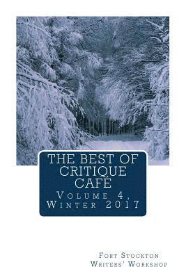 Fort Stockton Public Writers' Workshop - The Best of Critique Cafe: Volume 4, Winter 2017, Häftad