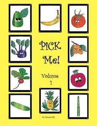 bokomslag PiCK Me! Volume 1: Learn about Pineapple, Avocado, Kumquat, Cucumber, Asparagus, Radish, Pomegranate, Tomato, Banana, and Kohlrabi.