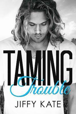 Taming Trouble 1