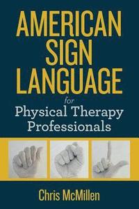 bokomslag American Sign Language for Physical Therapy Professionals