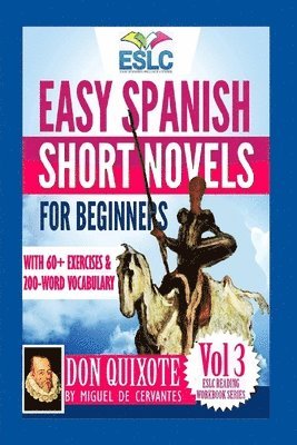 bokomslag Easy Spanish Short Novels for Beginners With 60+ Exercises & 200-Word Vocabulary: 'Don Quixote' by Miguel de Cervantes
