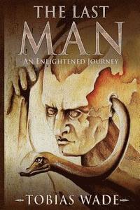 bokomslag The Last Man: The Fantasy Series of Enlightenment - Complete Trilogy