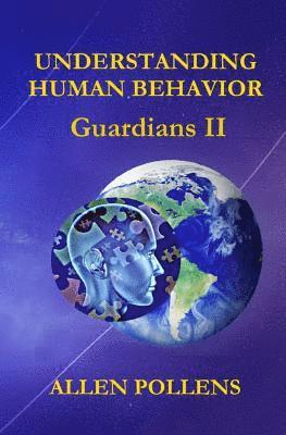 Allen Pollens - Understanding Human Behavior: Guardians II, Häftad