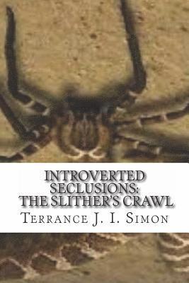 bokomslag Introverted Seclusions: The Slithers Crawl