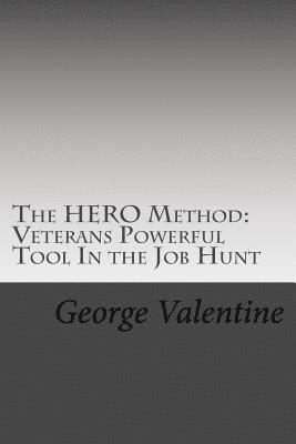 bokomslag The HERO Method: Veterans Powerful Tool In the Job Hunt: Finding Your Hidden Strengths