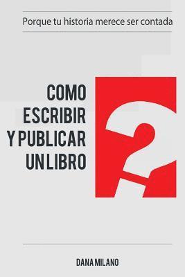 bokomslag Como escribir y publicar tu libro: Porque tu historia merece ser contada