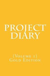 bokomslag Project Diary: Volume 1 (Gold Edition)