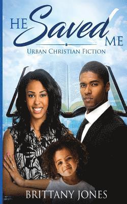 Brittany K. Jones - He Saved Me: Urban Christian Fiction, Häftad