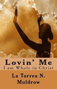 bokomslag Lovin' Me: I am Whole in Christ