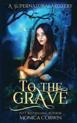 bokomslag To The Grave: A Supernatural Mystery