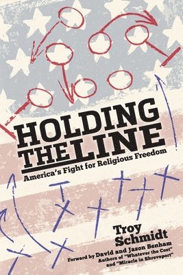 Holding the Line: America's Fight for Religious Freedom 1