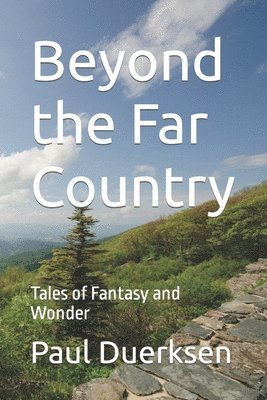 bokomslag Beyond the Far Country: Tales of Fantasy and Wonder