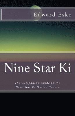 Nine Star Ki: The Companion Guide to the Nine Star Ki Online Course 1