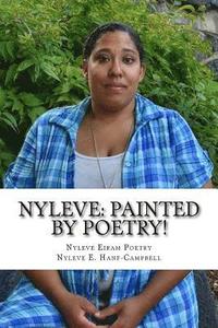 bokomslag Nyleve: Painted by Poetry!: God Created Me to Write Poetry!