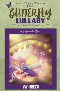 bokomslag The Butterfly Lullaby: A Mossvale Tale