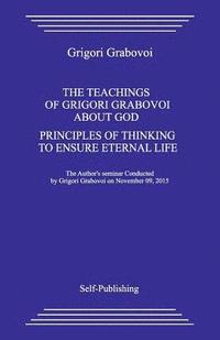 bokomslag The Teaching about God. Principles of Thinking to Ensure Eternal Life.