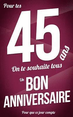 bokomslag Bon anniversaire - 45 ans: Livre a ecrire