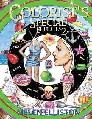 Colorist's Special Effects 2: Step-by-step coloring guides. Improve your skills! 1