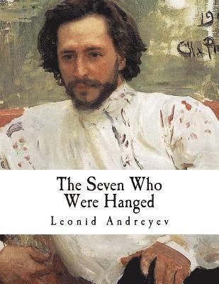 The Seven Who Were Hanged: A Story 1
