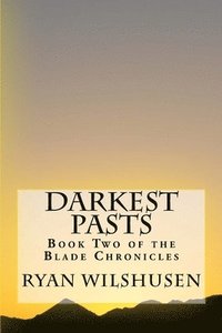 bokomslag Darkest Pasts: Book Two of the Blade Chronicles