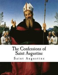 bokomslag The Confessions of Saint Augustine: Confessiones