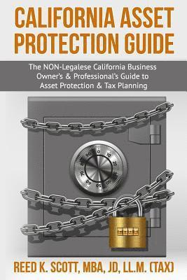 bokomslag California Asset Protection Guide: (The NON-Legalese California Business Owner's & Professional's Guide to Asset Protection & Tax Planning)