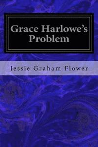 bokomslag Grace Harlowe's Problem