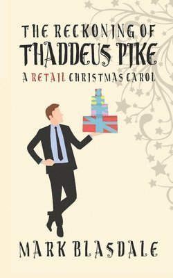 bokomslag The Reckoning of Thaddeus Pike: A Retail Christmas Carol