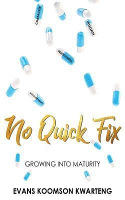 No Quick Fix: Growing Into Maturity 1