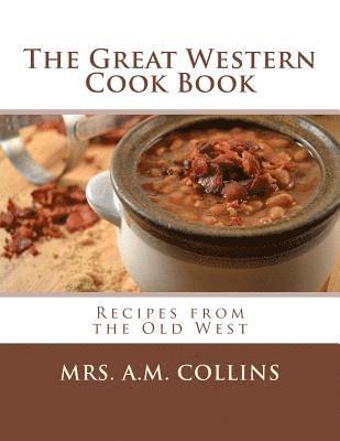 bokomslag The Great Western Cook Book: Recipes from the Old West