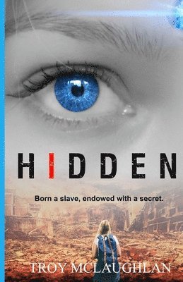 Hidden: A Dystopian Science Fiction Adventure 1
