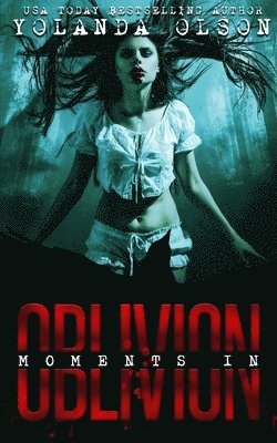 Moments in Oblivion