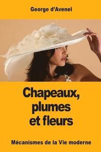 bokomslag Chapeaux, plumes et fleurs