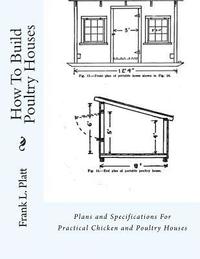 bokomslag How To Build Poultry Houses: Plans and Specifications For Practical Chicken and Poultry Houses