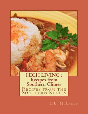 High Living: Recipes from Southern Climes: Recipes from the Southern States 1