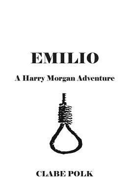Emilio: A Harry Morgan Adventure 1