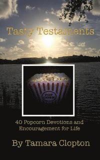 bokomslag Tasty Testaments: 40 Popcorn Devotions of Encouragement for Life